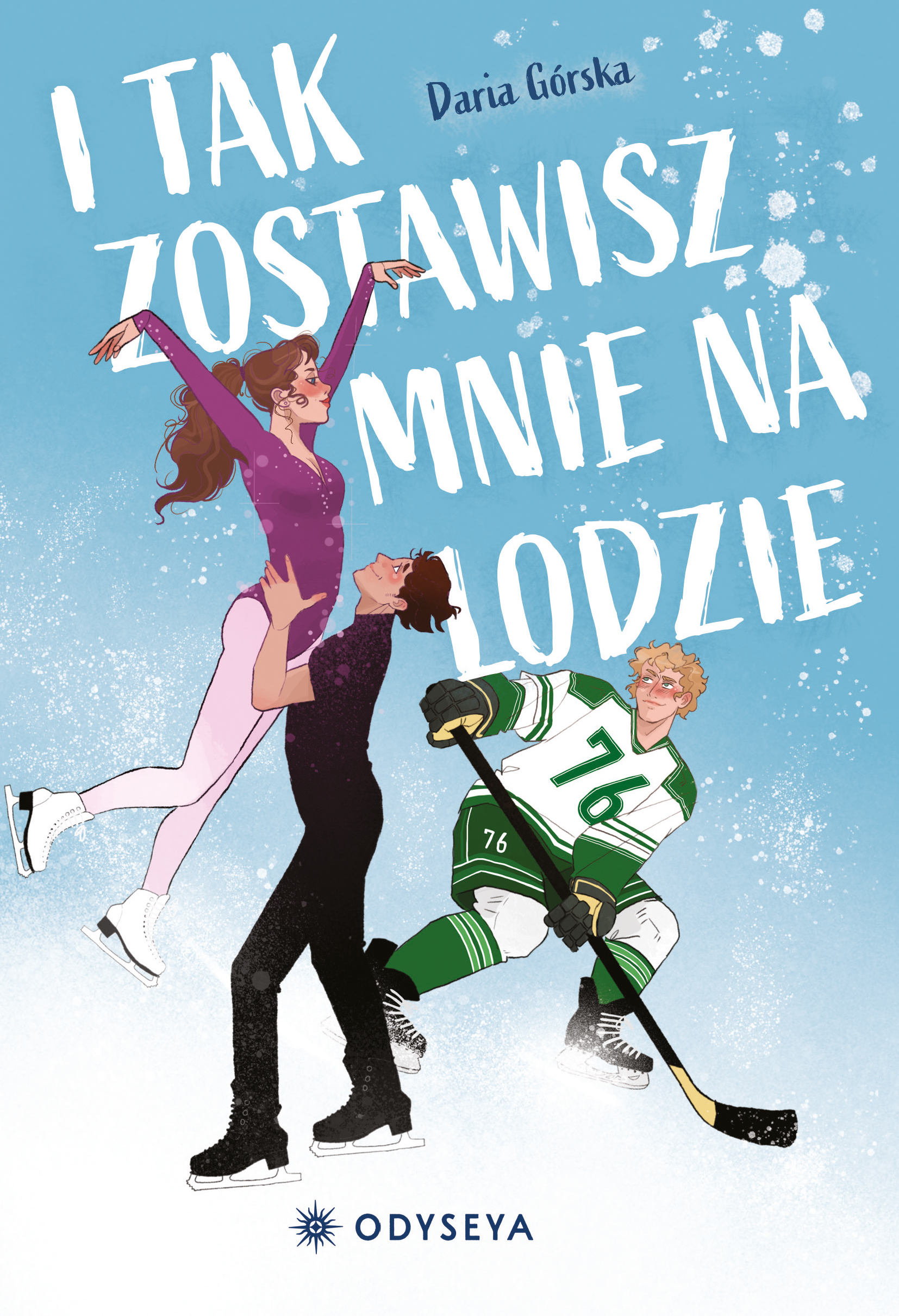 Tytuł: I tak zostawisz mnie na lodzie
Autor: Daria Górska
Wydawnictwo: OdyseYA
Formaty: EPUB, MOBI