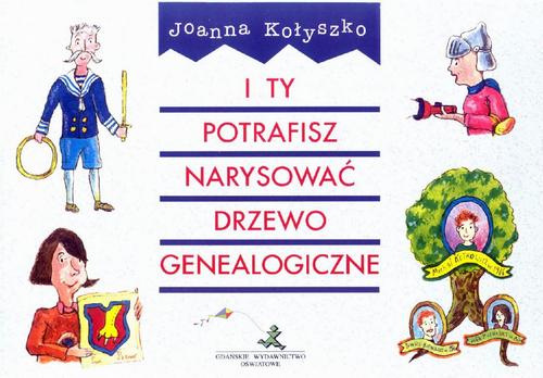 Tytuł: I ty potrafisz narysować drzewo genealogiczne
Autor: Joanna Kołyszko
Wydawnictwo: Gdańskie Wydawnictwo Oświatowe
Formaty: PDF
