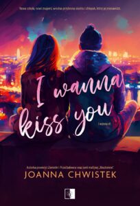 Tytuł: I Wanna Kiss You
Autor: Joanna Chwistek
Wydawnictwo: Wydawnictwo NieZwykłe
Formaty: EPUB, MOBI