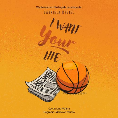 Tytuł: I want your life
Autor: Gabriela Rygiel
Wydawnictwo: NieZwykłe
Formaty: MP3