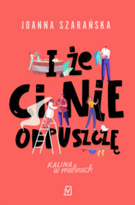 Tytuł: I że ci nie odpuszczę
Autor: Joanna Szarańska
Wydawnictwo: Czwarta Strona
Formaty: EPUB, MOBI