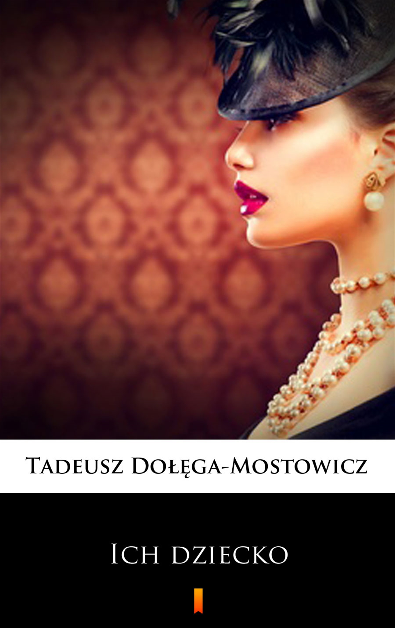 Tytuł: Ich dziecko
Autor: Tadeusz Dołęga-Mostowicz
Wydawnictwo: KtoCzyta.pl
Formaty: EPUB, MOBI