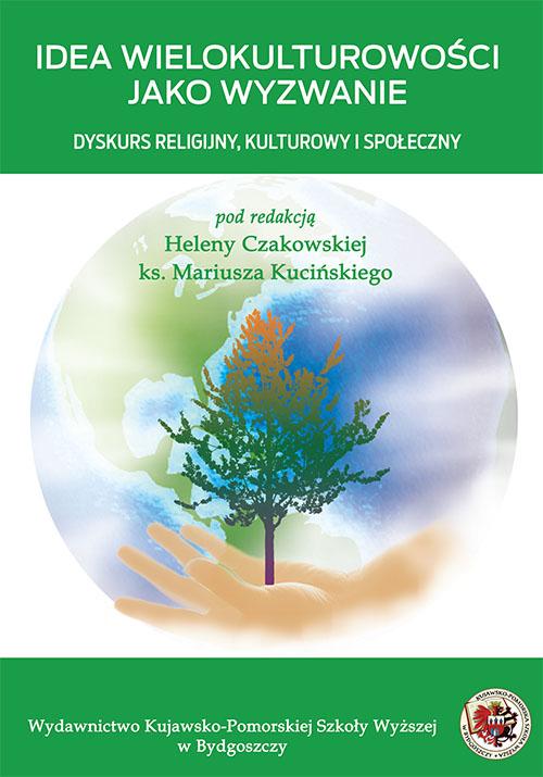 Tytuł: Idea wielokulturowości jako wyzwanie. Dyskurs religjjny, kulturowy i społeczny
Autor: 
Wydawnictwo: Kujawsko-Pomorska Wyższa Szkoła w Bydgoszczy
Formaty: PDF