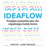 Tytuł: Ideaflow
Autor: David Kelley, Jeremy Utley, Perry Klebahn
Wydawnictwo: MT Biznes
Formaty: EPUB, MOBI