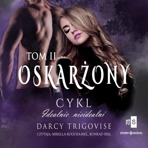 Tytuł: Idealnie nieidealni. Tom 2. Oskarżony
Autor: Darcy Trigovise
Wydawnictwo: Storybox
Formaty: MP3