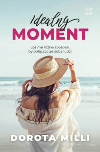 Tytuł: Idealny moment
Autor: Dorota Milli
Wydawnictwo: Wydawnictwo Luna
Formaty: EPUB, MOBI