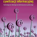 Tytuł: Identyfikacja cywilizacji informacyjnej. Technologiczno-ideologiczna destrukcja życia społecznego
Autor: Jacek Janowski
Wydawnictwo: Oficyna Wydawnicza Politechniki Warszawskiej
Formaty: PDF