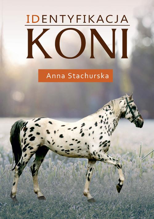 Tytuł: Identyfikacja koni
Autor: Anna Stachurska
Wydawnictwo: Uniwersytet Przyrodniczy w Lublinie
Formaty: PDF