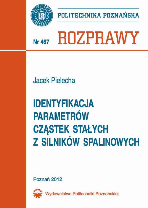 Tytuł: Identyfikacja parametrów cząstek stałych z silników spalinowych
Autor: Jacek Pielecha
Wydawnictwo: Wydawnictwo Politechniki Poznańskiej
Formaty: PDF