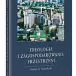 Ideologia i zagospodarowanie przestrzeni — okładka e-booka