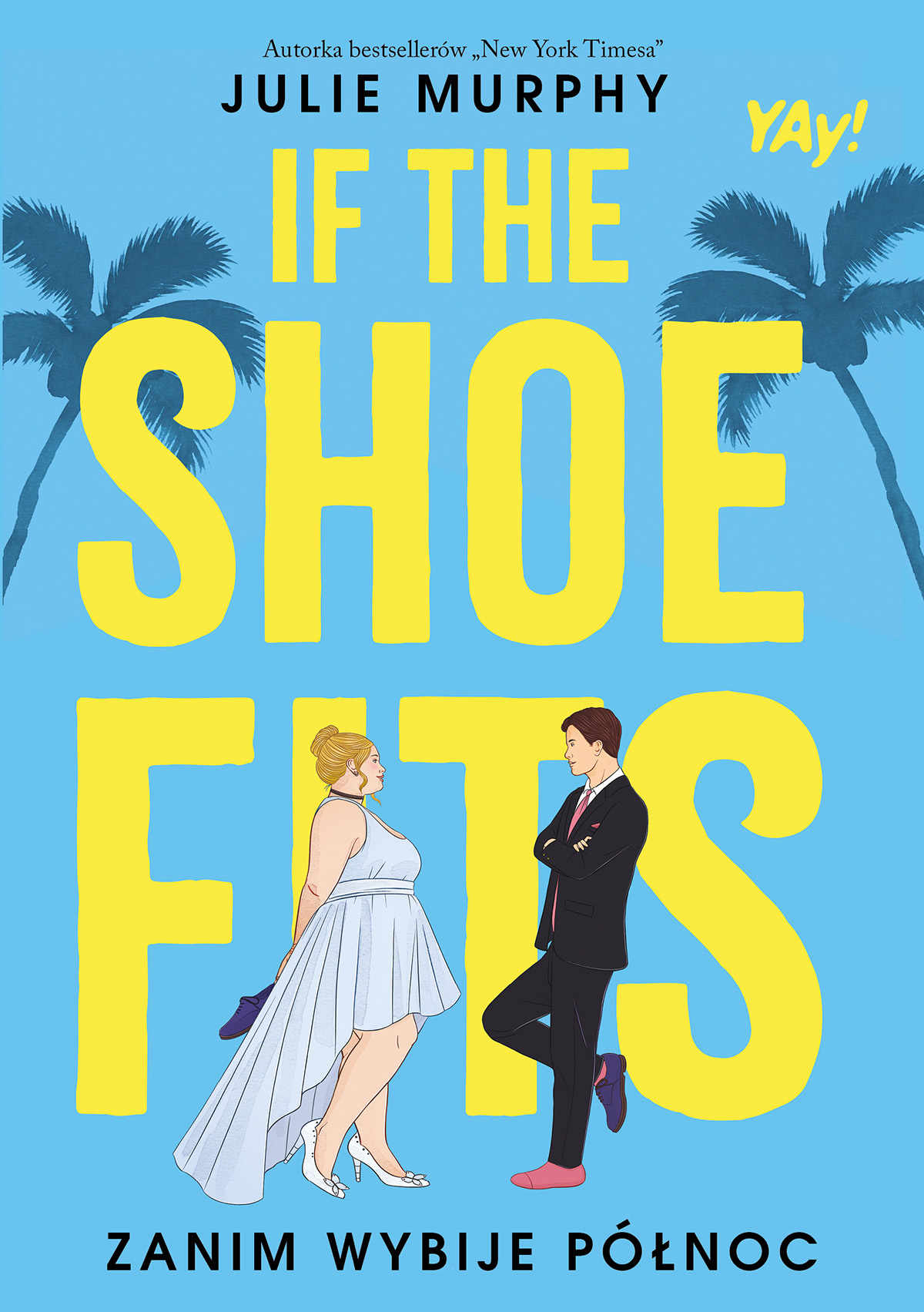 Tytuł: If the shoe fits. Zanim wybije północ
Autor: Julie Murphy
Wydawnictwo: YAY!
Formaty: EPUB, MOBI