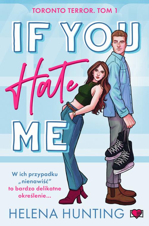 Tytuł: If You Hate Me. Toronto Terror
Autor: Helena Hunting
Wydawnictwo: Papierowe Serca
Formaty: MOBI, EPUB
