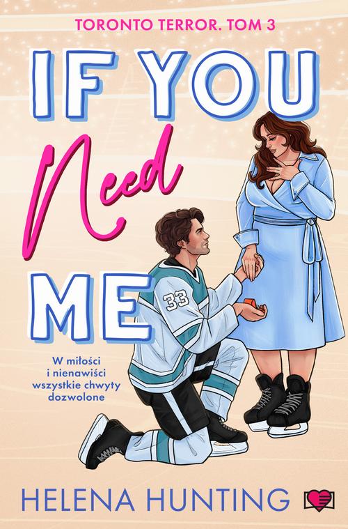 Tytuł: If You Need Me. Torronto Terror
Autor: Helena Hunting
Wydawnictwo: Papierowe Serca
Formaty: EPUB, MOBI