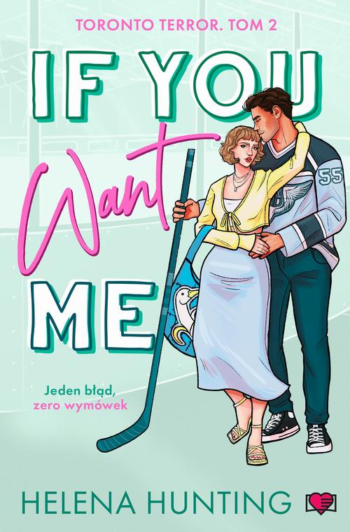 Tytuł: If You Want Me. Toronto Terror
Autor: Helena Hunting
Wydawnictwo: Papierowe Serca
Formaty: MOBI, EPUB