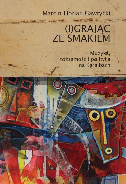 Tytuł: (I)grając ze smakiem
Autor: Marcin Florian Gawrycki
Wydawnictwo: Wydawnictwa Uniwersytetu Warszawskiego
Formaty: PDF