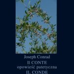 Tytuł: Il Conte. Opowieść patetyczna. Il Conde. A Pathetic Tale
Autor: Joseph Conrad
Wydawnictwo: Armoryka
Formaty: MOBI, EPUB