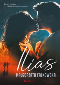 Tytuł: Ilias
Autor: Małgorzata Falkowska
Wydawnictwo: Editio
Formaty: EPUB, PDF, MOBI