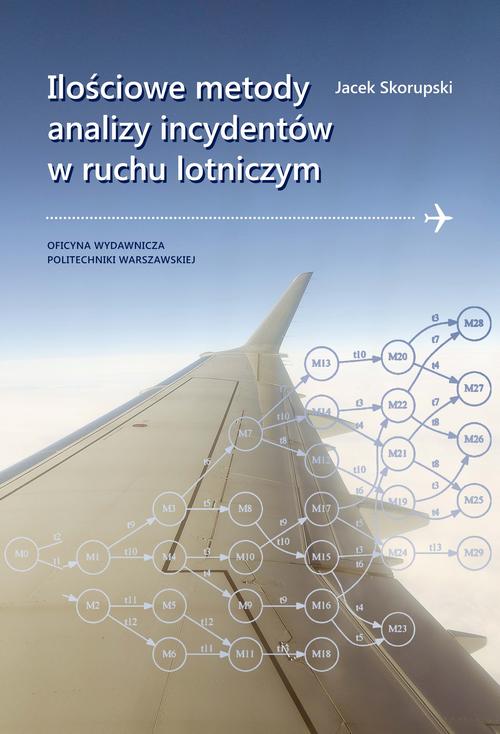 Tytuł: Ilościowe metody analizy incydentów w ruchu lotniczym
Autor: Jecek Skorupski
Wydawnictwo: Oficyna Wydawnicza Politechniki Warszawskiej
Formaty: PDF