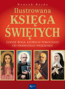 Tytuł: Ilustrowana księga świętych. Ludzie Boga, których pokochasz od pierwszego wejrzenia!
Autor: Henryk Bejda
Wydawnictwo: Rafael
Formaty: EPUB, PDF, MOBI