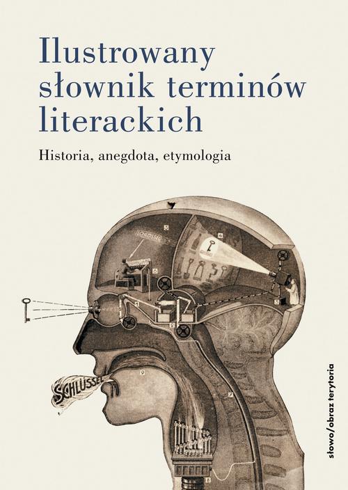 Tytuł: Ilustrowany słownik terminów literackich
Autor: Praca zbiorowa
Wydawnictwo: Słowo/Obraz Terytoria
Formaty: EPUB, MOBI