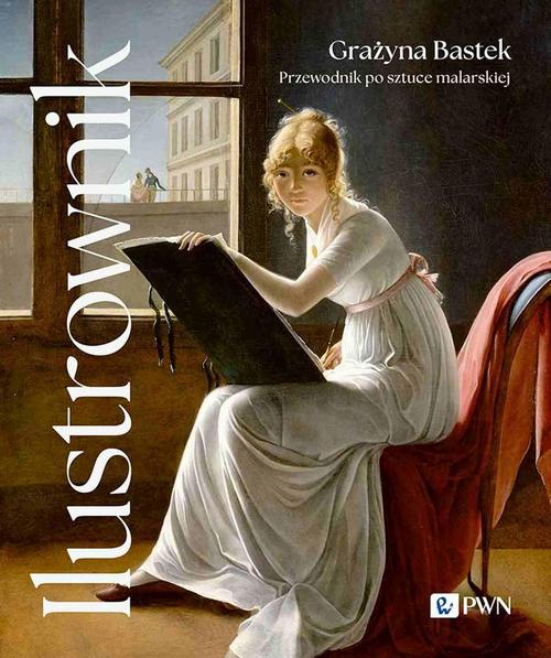 Tytuł: Ilustrownik. Przewodnik po sztuce malarskiej
Autor: Grażyna Bastek
Wydawnictwo: Wydawnictwo Naukowe PWN
Formaty: EPUB, MOBI