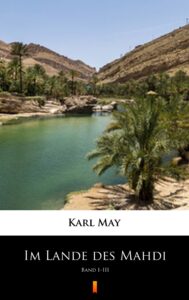 Tytuł: Im Lande des Mahdi. Band I–III
Autor: Karl May
Wydawnictwo: KtoCzyta.pl
Formaty: EPUB, MOBI
