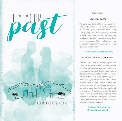 Tytuł: I'm your past
Autor: Weronika Dobrzyniecka
Wydawnictwo: Borgis
Formaty: EPUB