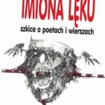 Tytuł: Imiona lęku
Autor: Joanna Kisiel
Wydawnictwo: Wydawnictwo Uniwersytetu Śląskiego
Formaty: PDF
