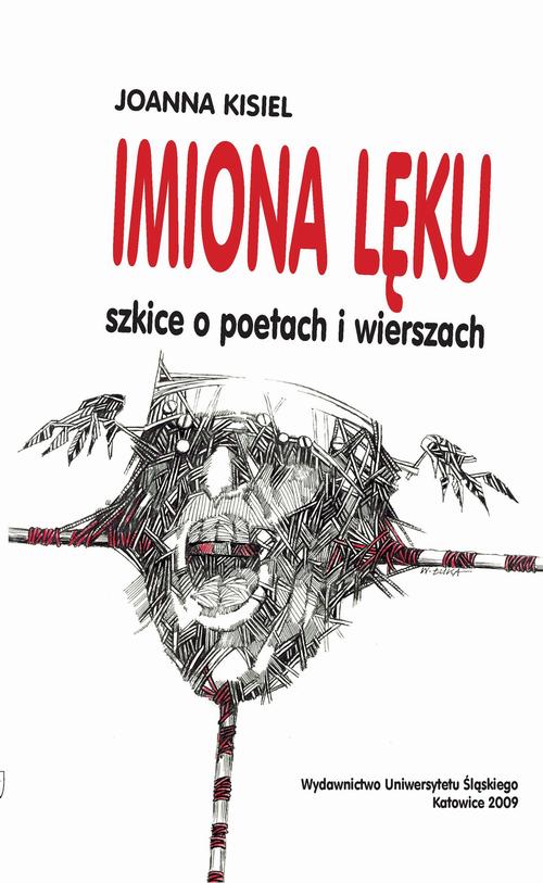 Tytuł: Imiona lęku
Autor: Joanna Kisiel
Wydawnictwo: Wydawnictwo Uniwersytetu Śląskiego
Formaty: PDF