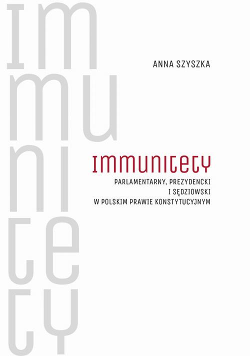 Tytuł: Immunitety parlamentarny, prezydencki i sędziowski w polskim prawie konstytucyjnym
Autor: Anna Szyszka
Wydawnictwo: Uniwersytet Jana Kochanowskiego
Formaty: PDF