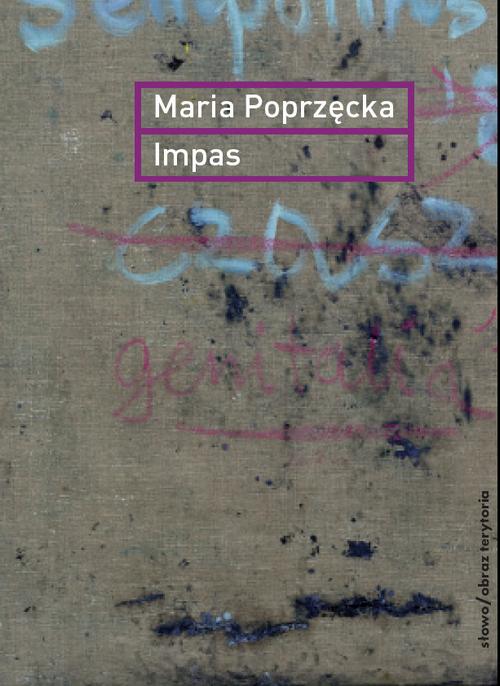 Tytuł: Impas
Autor: Maria Poprzęcka
Wydawnictwo: Słowo/Obraz Terytoria
Formaty: MOBI, EPUB