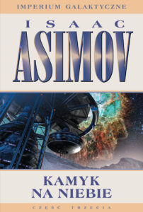 Tytuł: Imperium Galaktyczne (Część 3). Kamyk na niebie
Autor: Isaac Asimov
Wydawnictwo: REBIS
Formaty: EPUB, MOBI