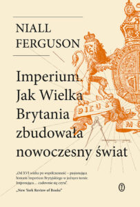 Tytuł: Imperium. Jak Wielka Brytania zbudowała nowoczesny świat
Autor: Niall Ferguson
Wydawnictwo: Wydawnictwo Literackie
Formaty: EPUB, MOBI