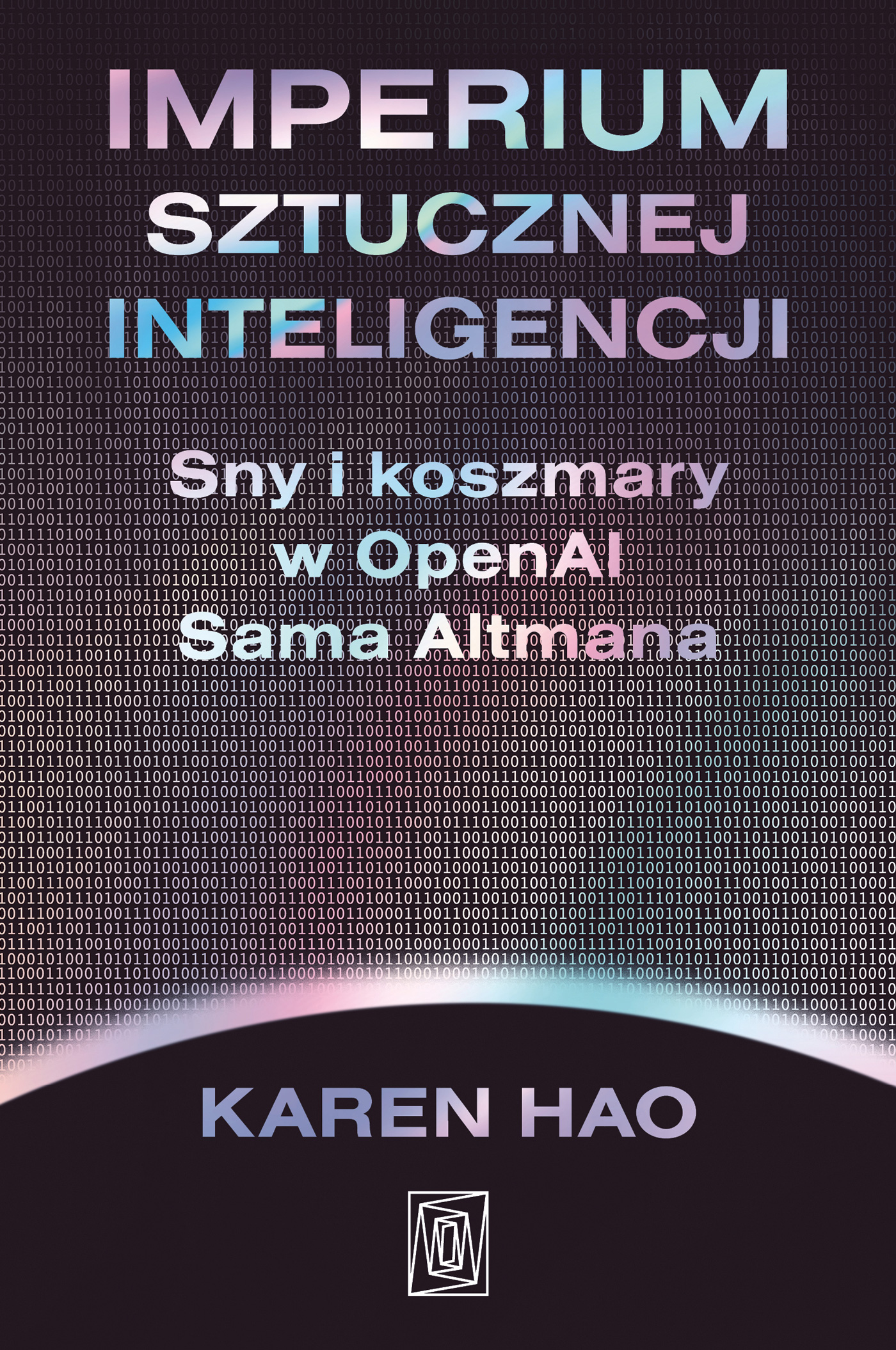 Tytuł: Imperium sztucznej inteligencji. Sny i koszmary w OpenAI Sama Altmana
Autor: Karen Hao
Wydawnictwo: Wydawnictwo Otwarte
Formaty: EPUB, MOBI