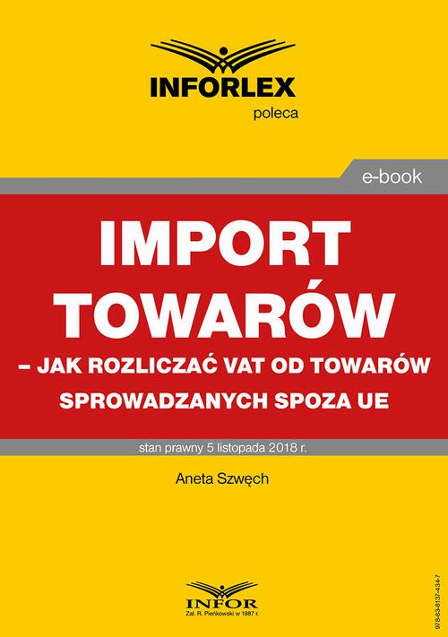 Import towarów – jak rozliczać VAT od towarów sprowadzanych spoza UE — okładka e-booka