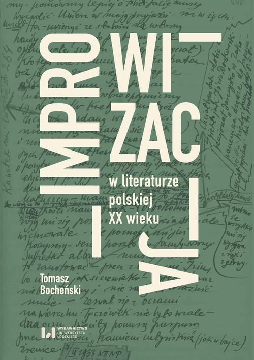 Tytuł: Improwizacja w literaturze polskiej XX wieku
Autor: Tomasz Bocheński
Wydawnictwo: Wydawnictwo Uniwersytetu Łódzkiego
Formaty: PDF, EPUB, MOBI