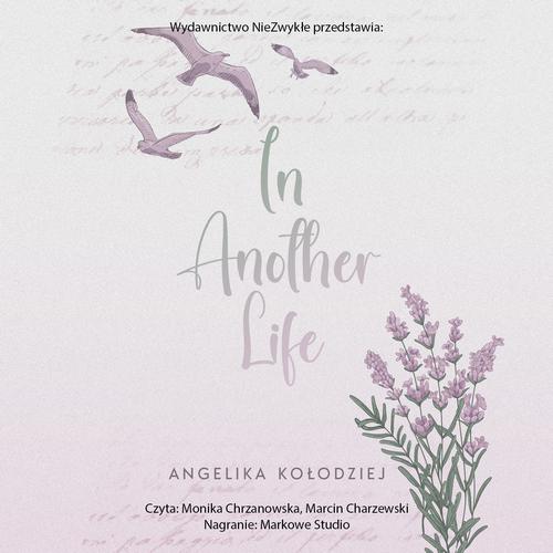 Tytuł: In Another Life
Autor: Angelika Kołodziej
Wydawnictwo: NieZwykłe
Formaty: MP3