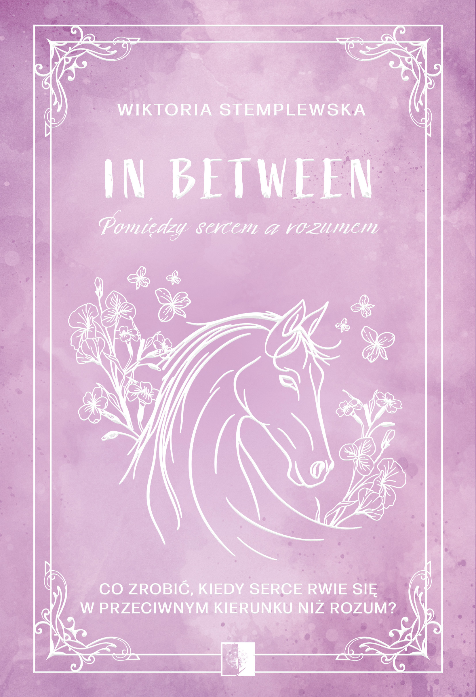 Tytuł: In Between. Pomiędzy sercem a rozumem
Autor: Wiktoria Stemplewska
Wydawnictwo: Wydawnictwo NieZwykłe
Formaty: EPUB, MOBI