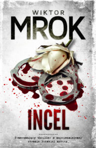 Tytuł: Incel
Autor: Wiktor Mrok
Wydawnictwo: Initium
Formaty: EPUB, MOBI