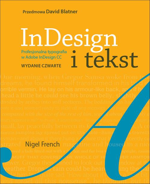 Tytuł: InDesign i tekst
Autor: Nigel French
Wydawnictwo: Promise
Formaty: PDF