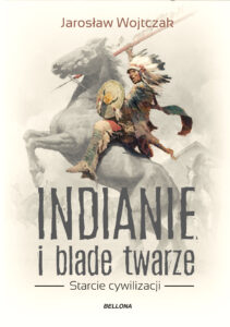 Tytuł: Indianie i blade twarze
Autor: Jarosław Wojtczak
Wydawnictwo: Bellona
Formaty: EPUB, MOBI