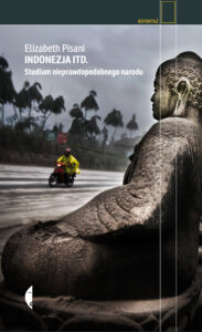 Tytuł: Indonezja itd. Studium nieprawdopodobnego narodu
Autor: Elizabeth Pisani
Wydawnictwo: Wydawnictwo Czarne
Formaty: EPUB, MOBI