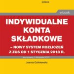 Indywidualne konta składkowe – nowy system rozliczeń z ZUS od 1 stycznia 2018 — okładka e-booka