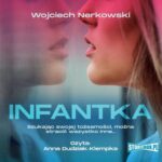 Tytuł: Infantka
Autor: Wojciech Nerkowski
Wydawnictwo: Storybox
Formaty: MP3