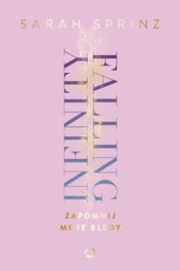 Tytuł: Infinity Falling. Zapomnij moje błędy
Autor: Sarah Sprinz
Wydawnictwo: Otwarte
Formaty: EPUB, MOBI