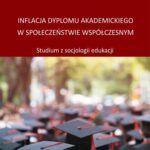 Inflacja dyplomu akademickiego w społeczeństwie współczesnym — okładka e-booka