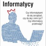 Tytuł: Informatycy
Autor: Katarzyna Łubieńska, Jacek Woźniak
Wydawnictwo: Sedno
Formaty: PDF