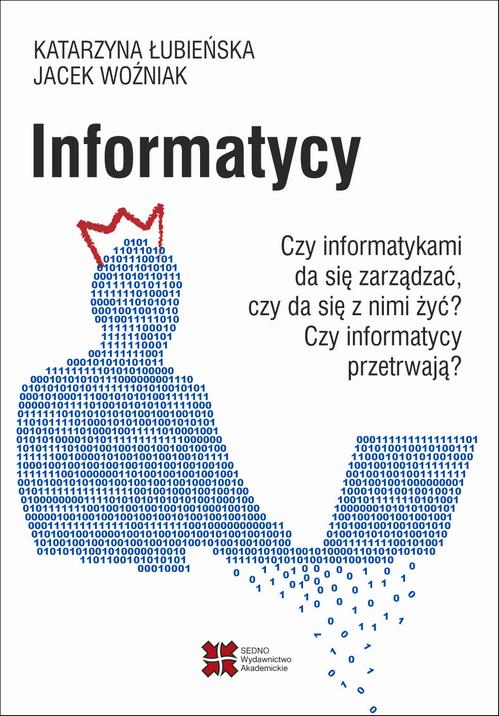 Tytuł: Informatycy
Autor: Katarzyna Łubieńska, Jacek Woźniak
Wydawnictwo: Sedno
Formaty: PDF