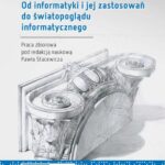 Tytuł: Informatyka a filozofia. Od informatyki i jej zastosowań do światopoglądu informatycznego
Autor: 
Wydawnictwo: Oficyna Wydawnicza Politechniki Warszawskiej
Formaty: PDF