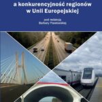 Infrastruktura transportu a konkurencyjność regionów w Unii Europejskiej — okładka e-booka